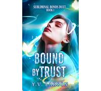 Bound by Trust: A Why-Choose Omegaverse (Subliminal Bonds Duet)