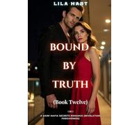 BOUND BY TRUTH: A Dark Mafia Secrets Romance (Revelation, Forgiveness) (Blood Oaths: A Dark Mafia Romance Series)