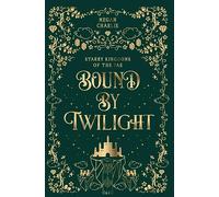 Bound by Twilight: A Gender-Swapped Jack and the Beanstalk Retelling (Redacted)