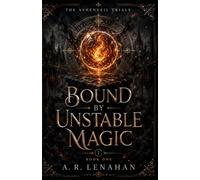 Bound by Unstable Magic: A Dark Magical Academy Rivals Romance (The Ashenveil Trials)