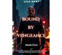 BOUND BY VENGEANCE: A Dark Mafia Revenge Romance (Enemies-to-Lovers, Ruthless Obsession, Romantic Suspense) (Blood Oaths: A Dark Mafia Romance Series)