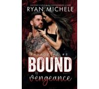 Bound by Vengeance (Ravage MC #8): A Motorcycle Club Romance (Bound #3)