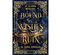 Bound by Wishes and Ruin: An Aladdin Fairy Tale Romance