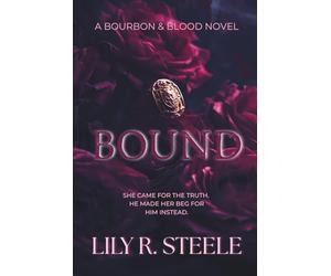 Bound: Heir to a Legacy. Bound by Blood. Tempted by Sin.: 1 (The Bourbon & Blood Series)