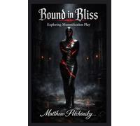 Bound in Bliss: Exploring Mummification Play