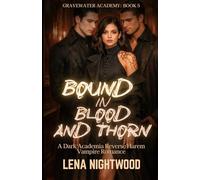 Bound in Blood and Thorn: A Dark Academia Reverse Harem Vampire Romance (Gravewater Academy)
