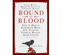 Bound in Blood: Cursed Books, Damned Libraries and Unearthly Authors: Stories of Cursed Books, Damned Libraries and Unearthly Authors