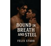 Bound In Breathe And Steel: Owned In More Than Name: 1 (Breathe, Break & Bloom Trilogy)