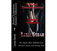 Bound Temptations: Autumn's Submission: An Alpha Male BDSM Club Owner's Dark and Gritty Tale: Volume 1