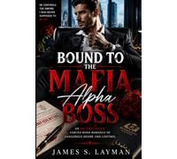 Bound To Alpha The Mafia Boss: An MM Omegaverse Forced Bond Romance of Dangerous Desire and Control