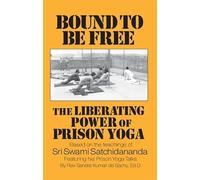 Bound To Be Free: The Liberating Power of Prison Yoga