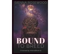 Bound to Breed: A Why Choose Alien Reverse Harem & Breeding Romance (Crowned by Aliens)