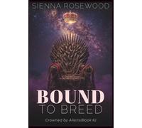 Bound to Breed: A Why Choose Alien Reverse Harem & Breeding Romance (Crowned by Aliens)