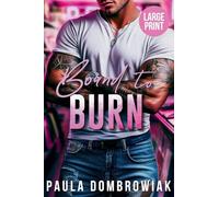 Bound to Burn (Large Print): A Steamy, Grumpy Sunshine, Age Gap, Rock Star Romance (Large Print): 4 (Blood and Bone)