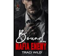 Bound to my Mafia Enemy: A Dark Forced Proximity Mafia Romance (Twisted by the Mafia King)