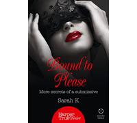 BOUND TO PLEASE: More secrets from a submissive (HarperTrue Desire - A Short Read)