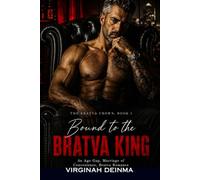 BOUND TO THE BRATVA KING: An Age Gap, Marriage of Convenience, Bratva Romance (THE BRATVA CROWN)