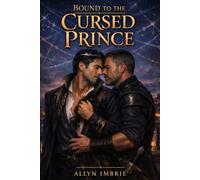 Bound to the Cursed Prince: An Epic MM Romantasy of Curses, Court Intrigue, and Slow Burn (Oaths of Fire and Flight)