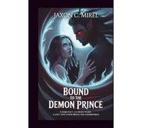 Bound to the Demon Prince: A Dark Pact. A Cursed Heart. A Love That Could Break the Underworld.
