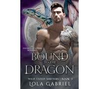 Bound to the Dragon: An Enemies-to-Lovers Romance: 3 (Wild Fated Shifters)