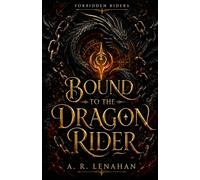 Bound to the Dragon Rider: A Dark Dragon Trials Romance: 1 (Forbidden Riders)