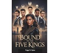 BOUND TO THE FIVE KINGS: A Close Proximity Paranormal Reverse Harem Billionaire Romance