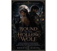 Bound to the Hollow Wolf: A Forced-Proximity Werewolf Romance with Alpha Redemption, a Haunted Manor, Chosen Intimacy, and a Cursed Mate Bond (Book 2) (The Gloamfen Wolf Covenant)