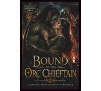 Bound to the Orc Chieftain: A Marriage-Bargain Monster Romance: 2 (Brides of the Highland Orcs)