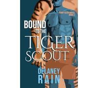Bound to the Tiger Scout: MM Furry Alien Romance (Delaney's Furry Alien Mates)