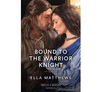 Bound To The Warrior Knight: Book 4 (The King's Knights)