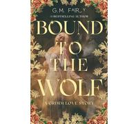 Bound to the Wolf: A Grimm Love Story (Wolfish Love Stories)