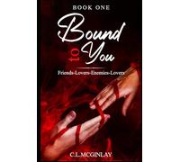 Bound To You: Friends-Lovers-Enemies-Lovers (Bound Mafia Series)