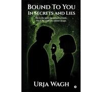 Bound to you, In Secrets and Lies: She is the secret he cannot unravel, He is the truth she cannot escape.