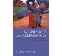Boundaries and Allegiances: Problems of Justice and Responsibility in Liberal Thought