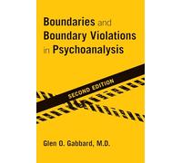 Boundaries and Boundary Violations in Psychoanalysis