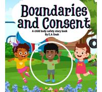 Boundaries and Consent: A child body safety story book