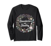 Boundaries are Healthy Emotional Respect Quotes - Long Sleeve T-Shirt