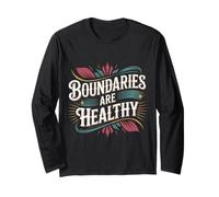Boundaries are Healthy Emotional Respect Quotes - Long Sleeve T-Shirt