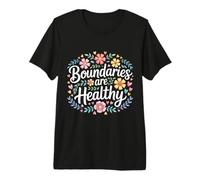Boundaries are Healthy Emotional Respect Quotes - Premium T-Shirt