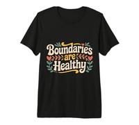 Boundaries are Healthy Emotional Respect Quotes - Premium T-Shirt