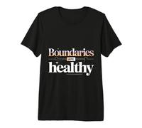 Boundaries are Healthy Emotional Respect Quotes Premium T-Shirt