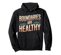 Boundaries Are Healthy Emotional Respect Quotes - Pullover Hoodie