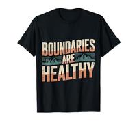 Boundaries are Healthy Emotional Respect Quotes - T-Shirt