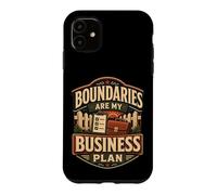 Boundaries Are My Business Plan Boundary Humor Case for iPhone 11