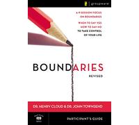 Boundaries Bible Study Participant's Guide---Revised: When To Say Yes, How to Say No to Take Control of Your Life