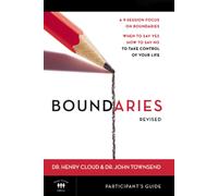Boundaries Bible Study Participant's Guide---Revised : When To Say Yes, How to Say No to Take Control of Your Life