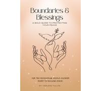 Boundaries & Blessings: A Bold Guide to Protecting Your Peace