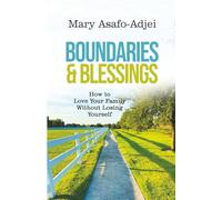 Boundaries & Blessings: How to Love Your Family Without Losing Yourself.