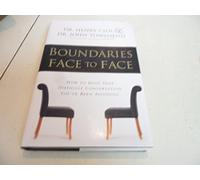 Boundaries Face to Face: How to Have That Difficult Conversation You've Been Avoiding