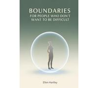 Boundaries for People Who Don’t Want to Be Difficult (Quiet Boundaries)